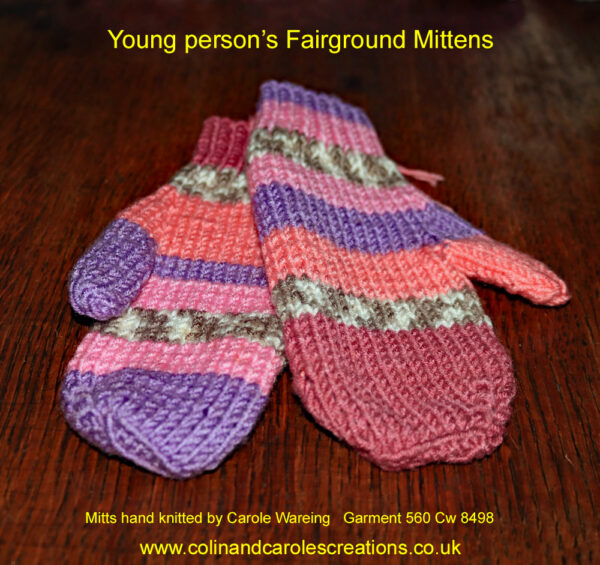 Young person’s Fairground Mittens Recently finished and now ready to keep a younger person’s hands and fingers warm. Mittens seem to be better for young people as there is not the faff of getting little fingers into gloves. The striped colours are shades of pinks and lilacs with a flash of brown and cream. Mitts hand knitted by Carole Wareing of “Colour by Carole” Mitts hand knitted by Carole Wareing of The Wool Boat and Colin and Carole’s Creations Size - To fit a toddler or young person Colour – pinks and lilacs