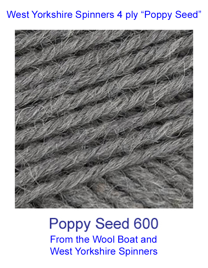 “West Yorkshire Spinners “Poppy Seed” From the Wool Boat and West Yorkshire Spinners 4 ply knitting or crochet yarn from the West Yorkshire Spinners Signature 4 Ply range.75% Wool - 25% Nylon. The wool content contains 35% luxurious Blue faced Leicester making this one of the most sumptuous 4 Ply products on the market. It is ideal for socks and more! From the West Yorkshire Spinners Signature 4 ply range. West Yorkshire Spinners, reared, sheared and spun in Britain. British Wool Mark Makeup - Size 100gm balls (400m) Tension 36rs x 28sts - 10cm sq - 3.25mm (US3) needles A quality yarn at a nice price from a unique wool shop. If you can’t get to us on The Wool Boat we can post out to a UK address for postage cost if applicable. Machine Wash 30° This is the Poppy Seed shade, no 600, in a shade of grey. The dye lot no is 0914. Collect from The Wool Boat moored near Burscough in West Lancashire or this yarn can be posted out to a UK address with postage and packing added if applicable. Thank you for having a look, Carole, and Capt Col on The Wool Boat.