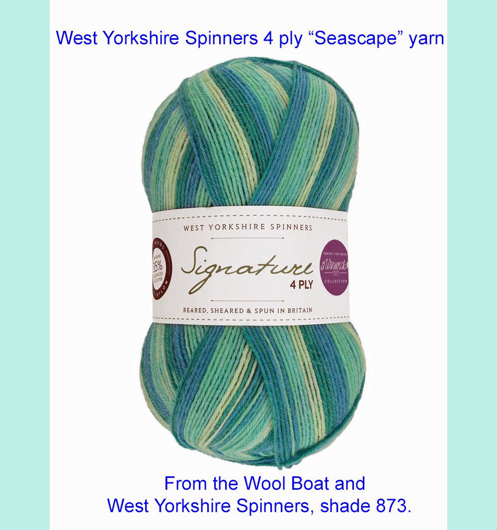 “West Yorkshire Spinners “Seascape” From the Wool Boat and West Yorkshire Spinners, shade 873. 4 ply knitting or crochet yarn from the West Yorkshire Spinners Signature 4 Ply range.75% Wool - 25% Nylon. The wool content contains 35% luxurious Blue faced Leicester making this one of the most sumptuous 4 Ply products on the market. It is ideal for socks and more! From the West Yorkshire Spinners Signature 4 ply range. West Yorkshire Spinners, reared, sheared and spun in Britain. British Wool Mark Makeup - Size 100gm balls (400m) Tension 36rs x 28sts - 10cm sq - 3.25mm (US3) needles A quality yarn at a nice price from a unique wool shop. If you can’t get to us on The Wool Boat we can post out to a UK address for postage cost if applicable. Machine Wash 30° This is the Seascape shade, no 873, in shades of a blues designed by the Winwick Mum. The dye lot no is 1081 Collect from The Wool Boat moored near Burscough in West Lancashire or this yarn can be posted out to a UK address with postage and packing added if applicable. Thank you for having a look, Carole, and Capt Col on The Wool Boat.