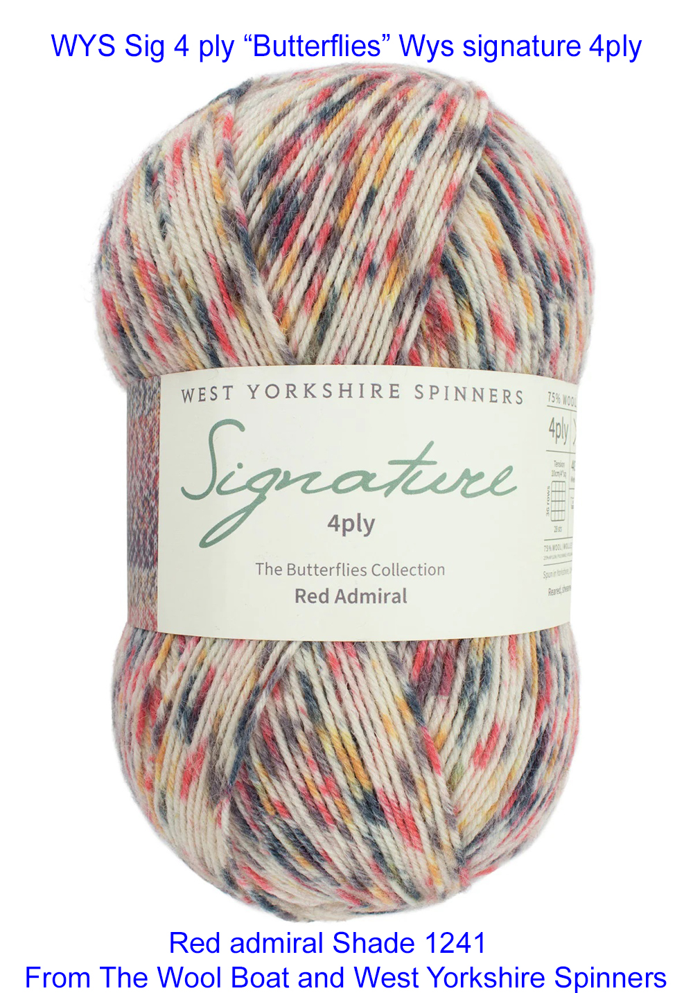 4 ply knitting or crochet yarn from the West Yorkshire Spinners Signature 4 Ply range.75% Wool - 25% Nylon. The wool content contains 35% luxurious Blue faced Leicester making this one of the most sumptuous 4 Ply products on the market. It is ideal for socks and more! West Yorkshire Spinners, reared, sheared and spun in Britian. British Wool Mark Makeup - Size 100gm balls (400m) Tension 36rs x 28sts - 10cm sq - 3.25mm (US3) needles Excellent Value at £8.50 per ball available from The Wool Boat or we can post out to a UK address for the £8.50 plus postage if applicable. Machine Wash 30° This is the Red Admiral shade, no 1241, in shades of red, cream and grey.