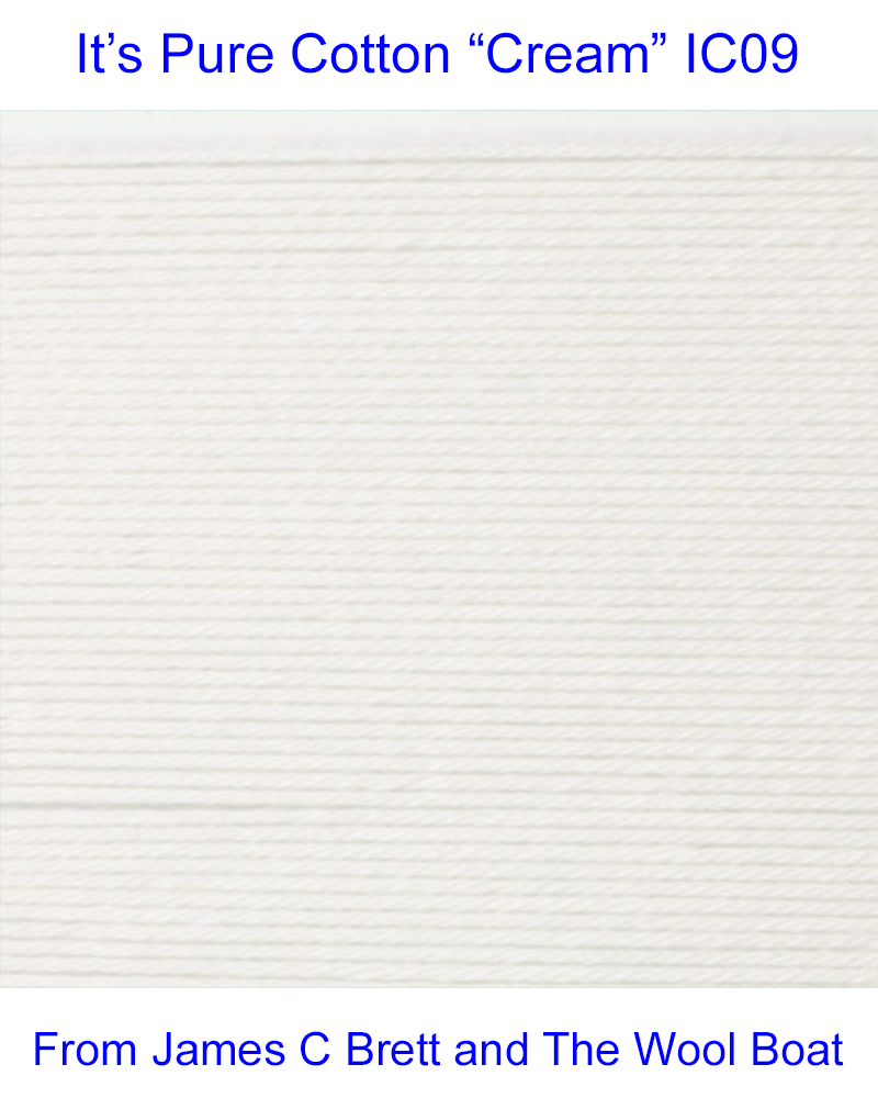 James C Bretts It’s Pure Cotton Double knitting Yarn “Cream” IC09 Available in a good range of shades and one of the most versatile double knitting weight cotton yarns you’ll find. 100% Cotton Each 100grm Ball contains 215m/234yrds and knits to double knitting patterns on 4mm needles. Tension 22sts + 28rows per 10cm / 4 inch Knits to most D K patterns. Machine Washable 30° Dye lot 53160 This yarn can be posted out to a UK address which will attract postage and packing if applicable. Thank you for having a look, Carole, and Capt Col on The Wool Boat.