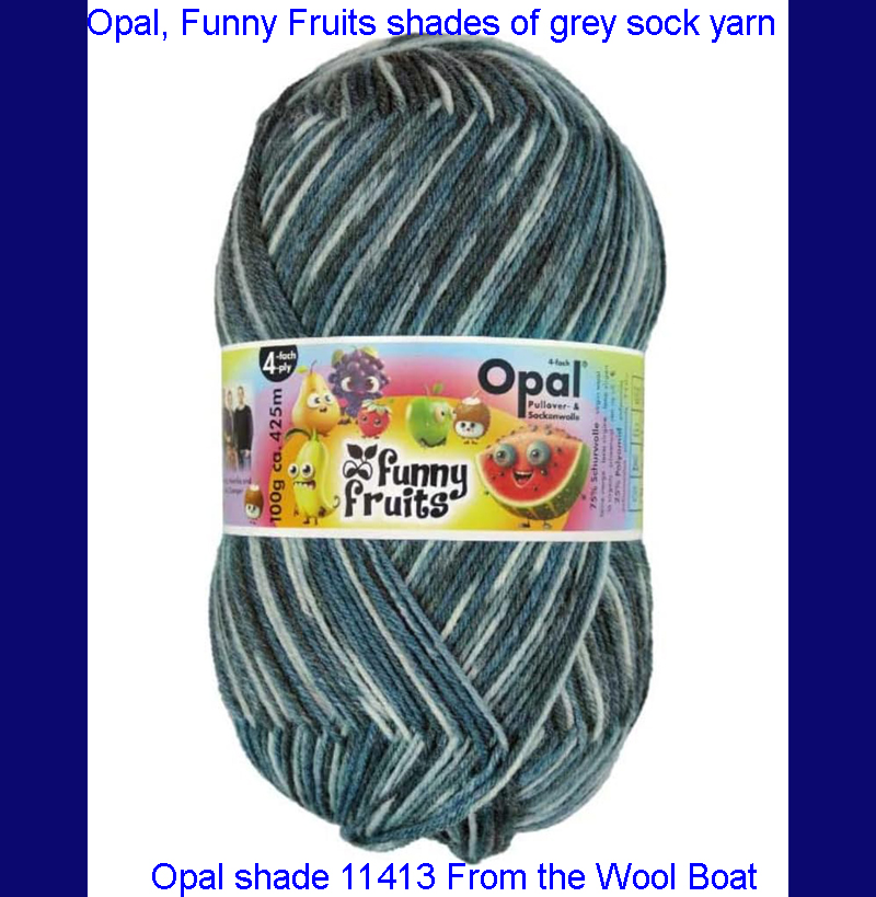 “Opal “Funny Fruits” From the Wool Boat and Opal, shade 11413 4 ply in shades of grey knitting or crochet yarn from Opal range.75% Wool - 25 % polyamide. It is ideal for socks and more! Makeup - Size 100gm balls (425m) Tension Stitch 30 Stitches x 42 Rows to a 4-inch square. 2.25mm (UK13) needles A quality yarn at a nice price from a unique wool shop. If you can’t get to us on The Wool Boat we can post out to a UK address for postage cost if applicable. Machine Wash 340° This is the Funny Fruits, Shade no 11413, in shades of greys. The dye lot no is 3446 Collect from The Wool Boat moored near Burscough in West Lancashire or this yarn can be posted out to a UK address with postage and packing added if applicable. Thank you for having a look, Carole, and Capt Col on The Wool Boat.