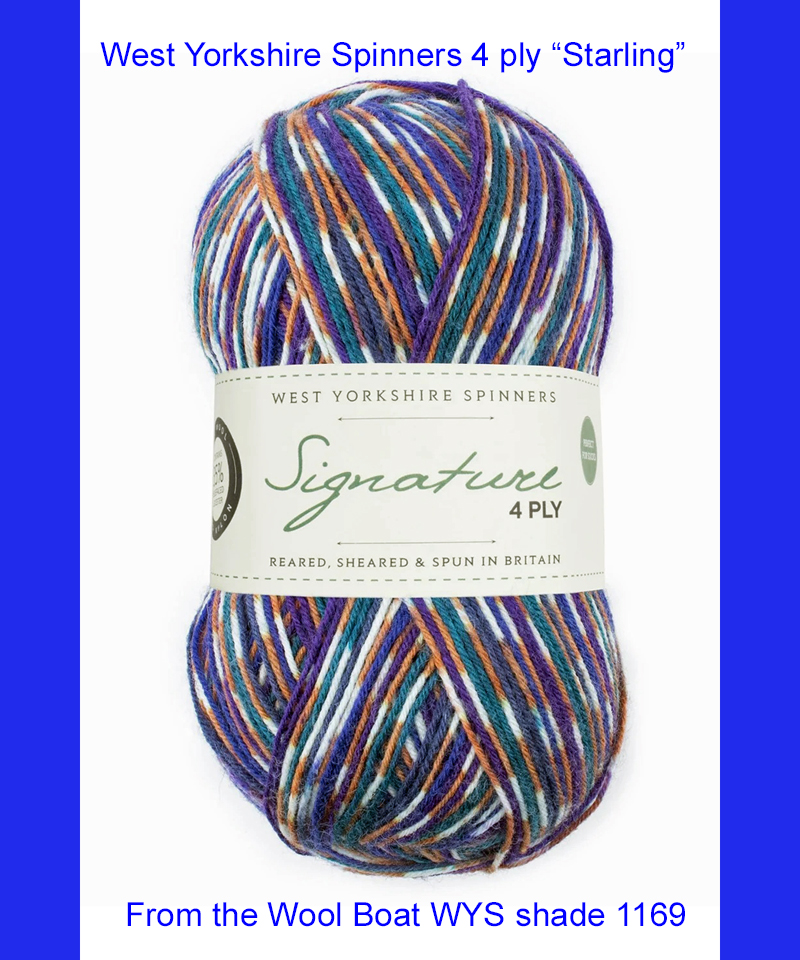 “West Yorkshire Spinners “Starling” From the Wool Boat and West Yorkshire Spinners, shade 1169 4 ply knitting or crochet yarn from the West Yorkshire Spinners Signature 4 Ply range.75% Wool - 25% Nylon. The wool content contains 35% luxurious Blue faced Leicester making this one of the most sumptuous 4 Ply products on the market. It is ideal for socks and more! From the West Yorkshire Spinners Signature 4 ply range. West Yorkshire Spinners, reared, sheared and spun in Britain. British Wool Mark Makeup - Size 100gm balls (400m) Tension 36rs x 28sts - 10cm sq - 3.25mm (US3) needles A quality yarn at a nice price from a unique wool shop. If you can’t get to us on The Wool Boat we can post out to a UK address for postage cost if applicable. Machine Wash 30° This is the Starling shade, Shade no 1169, in shade of blue cream and red. The dye lot no is 2760 Collect from The Wool Boat moored near Burscough in West Lancashire or this yarn can be posted out to a UK address with postage and packing added if applicable. Thank you for having a look, Carole, and Capt Col on The Wool Boat.