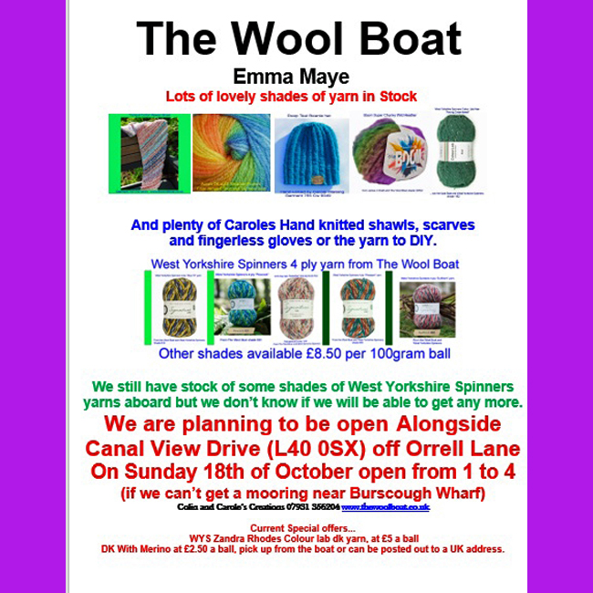 If the weather is fit, we plan to be moored and open near Canal View Drive off Orrell Lane if we can’t get a mooring near Burscough Wharf where we will be open on Sunday the 18th of October open from 1 to 4.